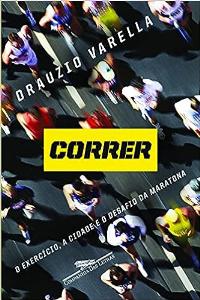 Correr : o exercício, a cidade e o desafio da maratona