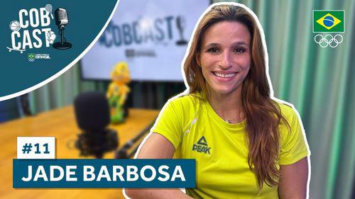 COBCAST #11 - Jade Barbosa